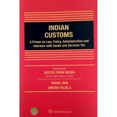 Wolters Kluwer's Indian Customs [HB] by Tarun Jain, Amitab Hajela